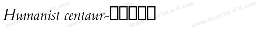 Humanist centaur字体转换